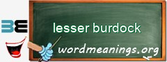 WordMeaning blackboard for lesser burdock